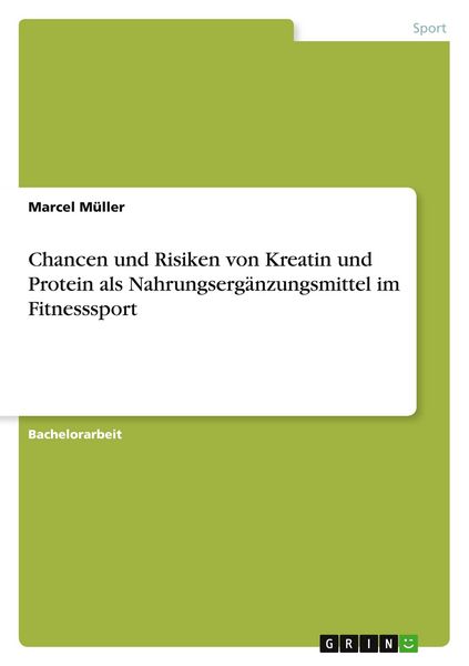 Produktbild: Chancen und Risiken von Kreatin und Protein als Nahrungserg&auml;nzungsmittel im Fitnesssport