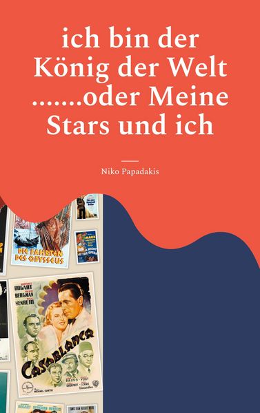 Produktbild: Ich bin der K&ouml;nig der Welt .......oder Meine Stars und ich