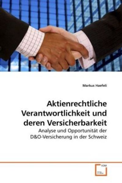 Haefeli, M: Aktienrechtliche Verantwortlichkeit und deren Ve, Taschenbuch von Markus Haefeli, VDM, 9783639223330