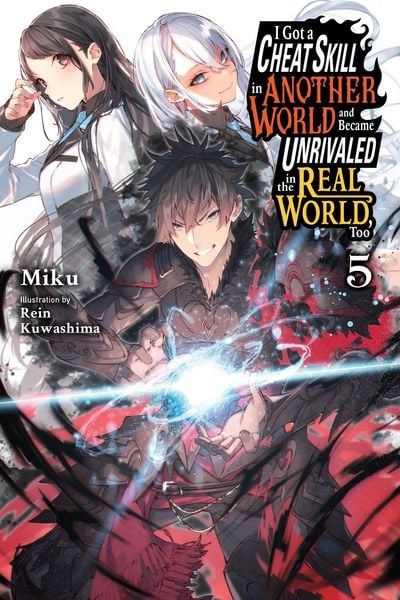 Produktbild: I Got a Cheat Skill in Another World and Became Unrivaled in the Real World, Too, Vol. 5 (Light Novel)