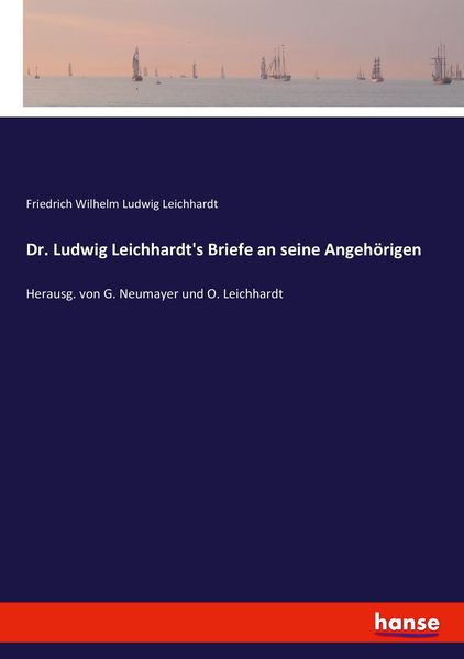 Produktbild: Dr. Ludwig Leichhardt's Briefe an seine Angeh&ouml;rigen