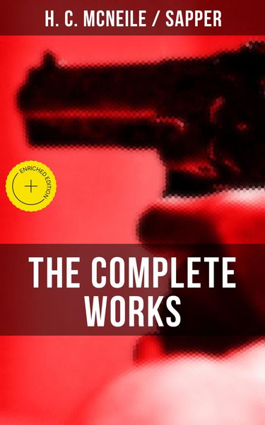 Produktbild: The Complete Works of H. C. McNeile "Sapper"