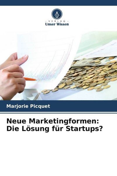 Produktbild: Neue Marketingformen: Die L&ouml;sung f&uuml;r Startups?