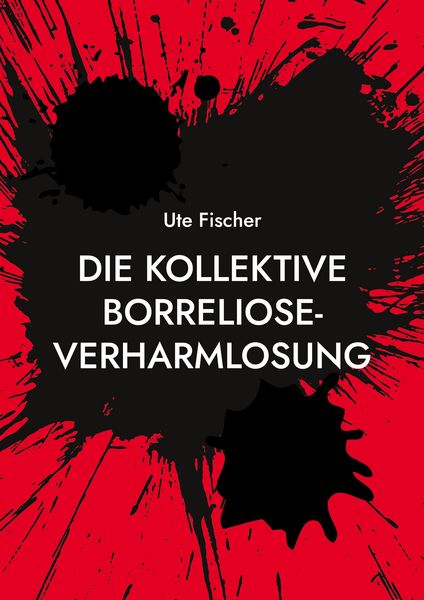 Produktbild: Die kollektive Borreliose-Verharmlosung