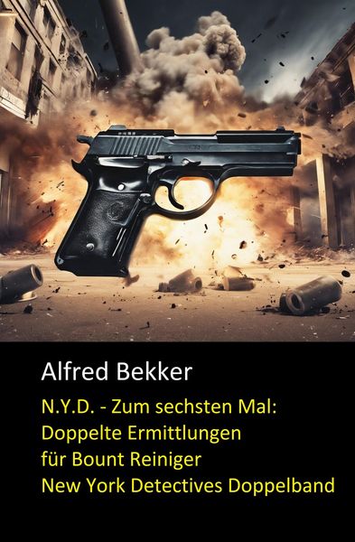 Produktbild: N.Y.D. - Zum sechsten Mal: Doppelte Ermittlungen f&uuml;r Bount Reiniger (New York Detectives Doppelband)