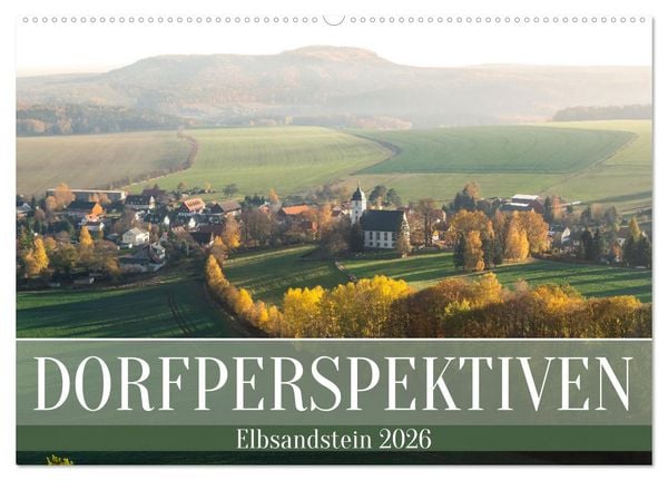 Dorfperspektiven - Elbsandstein (Wandkalender 2026 DIN A2 quer), CALVENDO Monatskalender