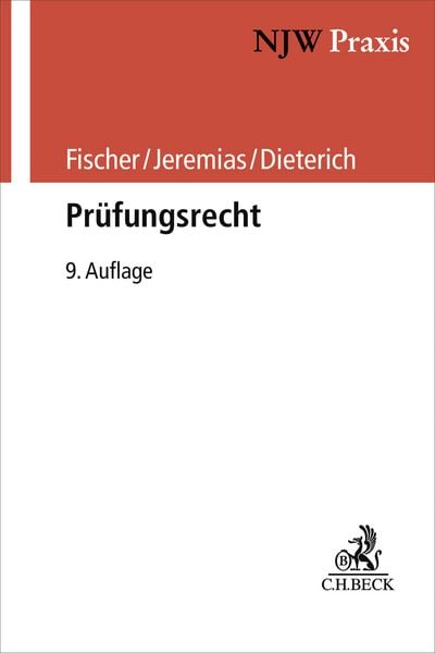 Prüfungsrecht, Taschenbuch von Edgar Fischer,Christoph Jeremias,Peter Dieterich, C.H. Beck, 978-3-406-82691-7