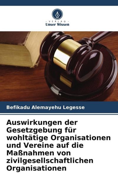 Produktbild: Auswirkungen der Gesetzgebung f&uuml;r wohlt&auml;tige Organisationen und Vereine auf die Ma&szlig;nahmen von zivilgesellschaftlichen Organisationen