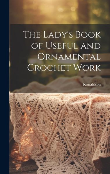 Produktbild: The Lady's Book of Useful and Ornamental Crochet Work