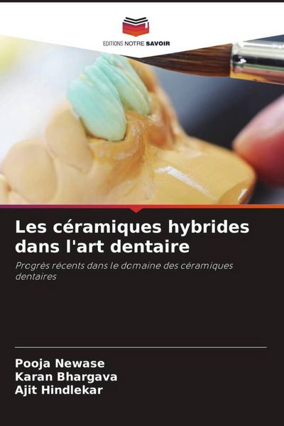 Produktbild: Les c&eacute;ramiques hybrides dans l'art dentaire