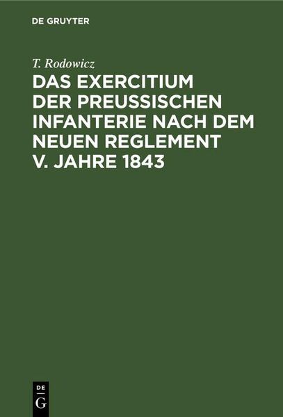 Produktbild: Das Exercitium der preussischen Infanterie nach dem neuen Reglement v. Jahre 1843
