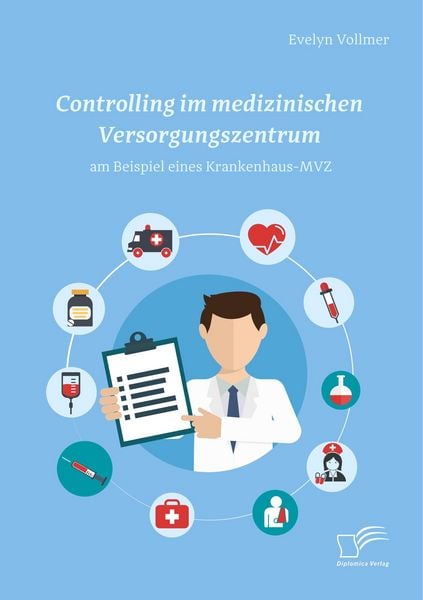 Produktbild: Controlling im medizinischen Versorgungszentrum am Beispiel eines Krankenhaus-MVZ