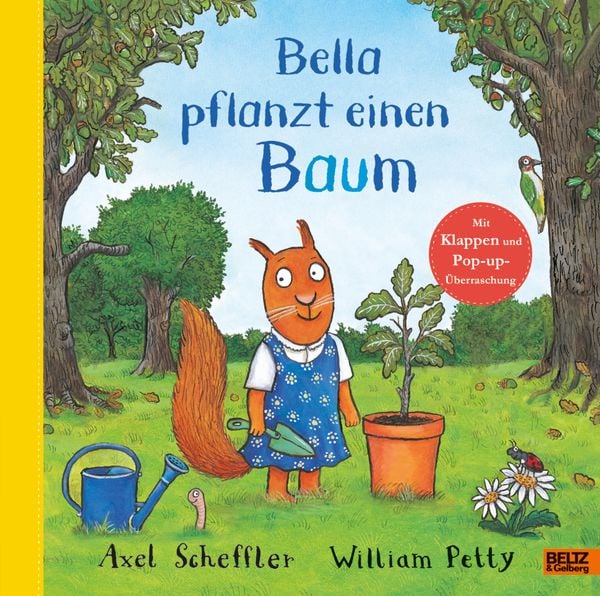 Bella pflanzt einen Baum, Gebundene Ausgabe von Axel Scheffler , William Petty, Beltz Verlagsgruppe GmbH & Co. KG, 9783407756381
