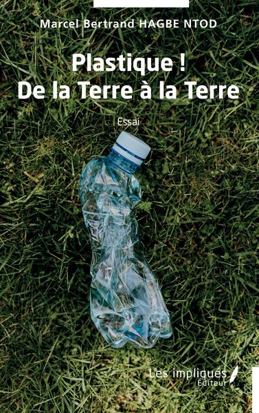 Produktbild: Plastique ! De la Terre &agrave; la Terre