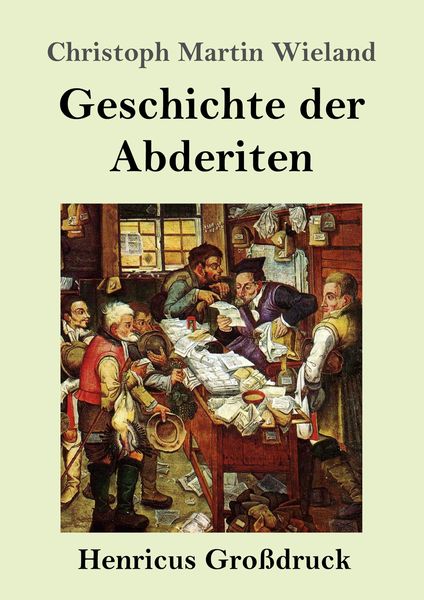 Geschichte der Abderiten (Großdruck), Taschenbuch von Christoph Martin Wieland, Henricus - Edition Deutsche Klassik, 9783847856252