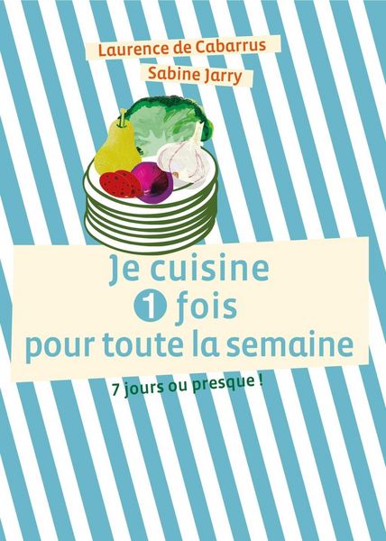 Produktbild: Je cuisine une fois pour toute la semaine