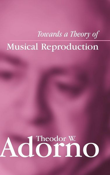 Produktbild: Towards a Theory of Musical Reproduction