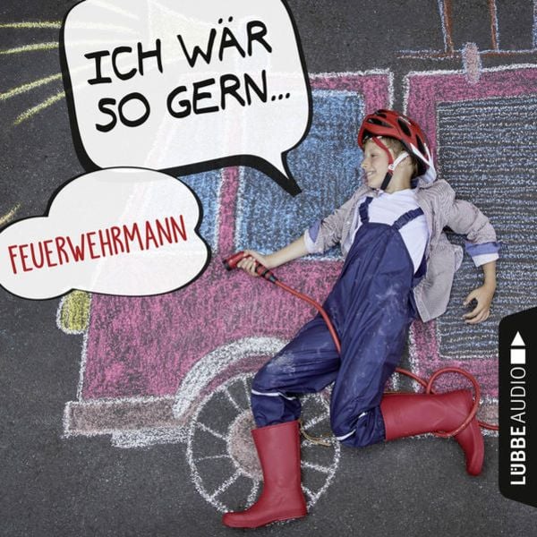 Ich wär so gern Feuerwehrmann (Ungekürzt) - Martin Maria Schwarz , Christian Bärmann, Download, 9783838775319
