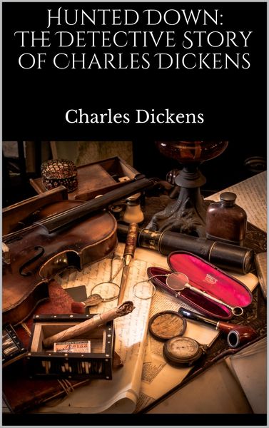 Produktbild: Hunted Down: The Detective Story of Charles Dickens