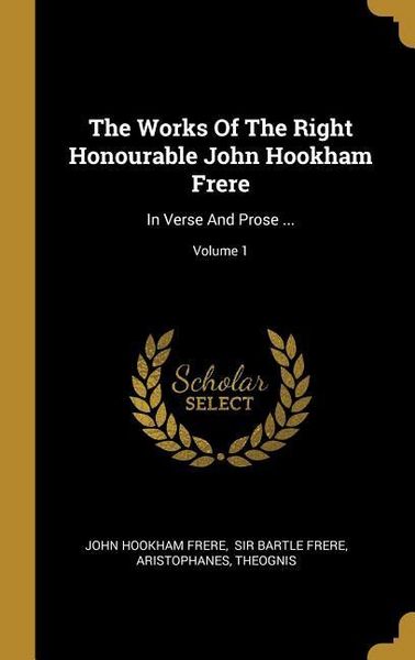 Produktbild: The Works Of The Right Honourable John Hookham Frere