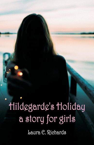 Produktbild: Hildegarde's Holiday a story for girls