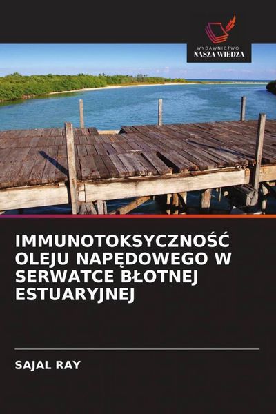 Produktbild: Immunotoksyczno&iquest;&iquest; Oleju Nap&iquest;dowego W Serwatce B&iquest;otnej Estuaryjnej