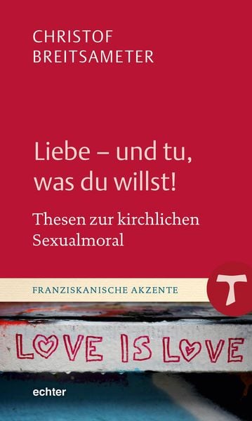Produktbild: Liebe - und tu, was du willst!