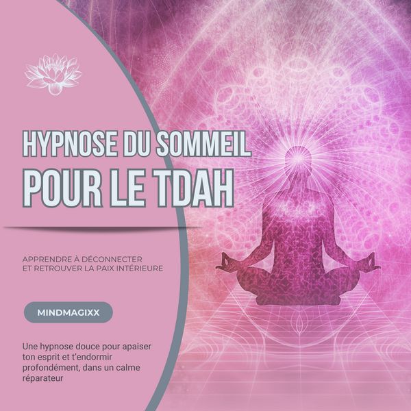 Produktbild: Hypnose du sommeil pour le TDAH : Apprendre &agrave; d&eacute;connecter et retrouver la paix int&eacute;rieure