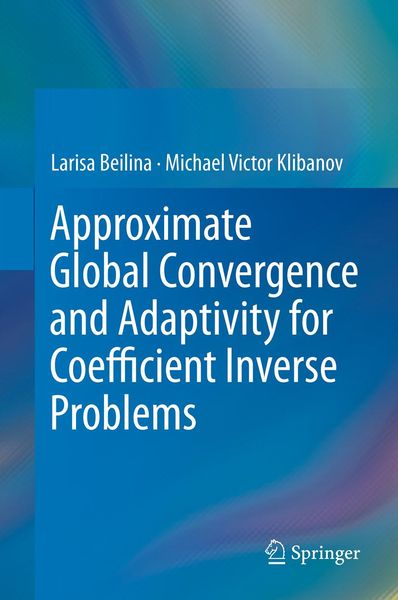 Produktbild: Approximate Global Convergence and Adaptivity for Coefficient Inverse Problems