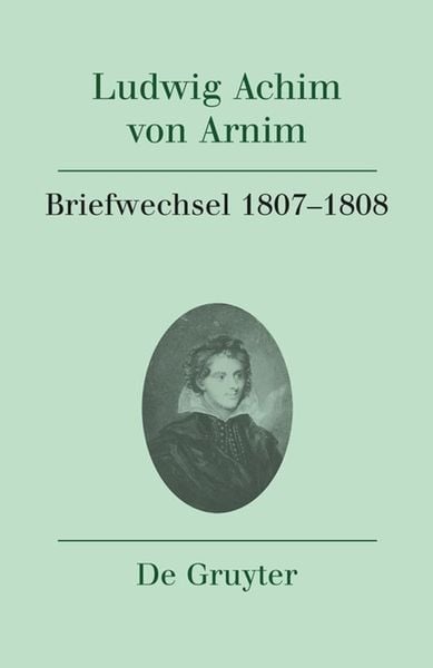Briefwechsel IV (1807-1808), Gebundene Ausgabe von , De Gruyter, 9783110531206