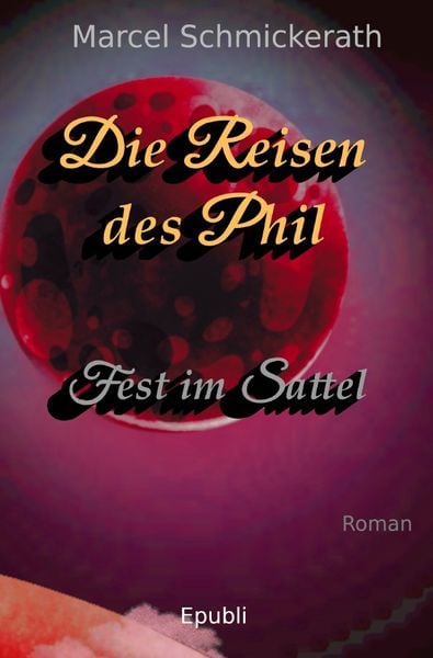 Produktbild: Die Reisen des Phil / Die Reisen des Phil - Fest im Sattel
