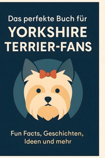 Produktbild: Das perfekte Buch f&uuml;r Yorkshire Terrier-Fans
