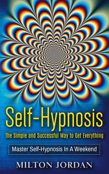 Produktbild: Self-Hypnosis - The Simple and Successful Way to Get Everything