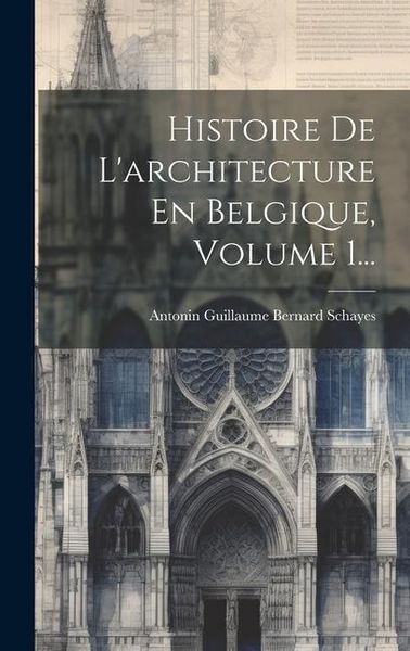 Produktbild: Histoire De L'architecture En Belgique, Volume 1...