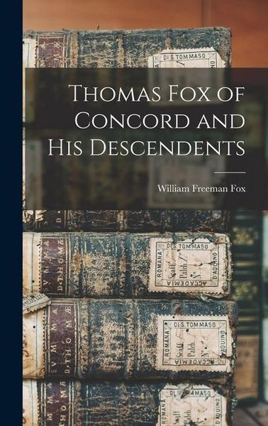 Produktbild: Thomas Fox of Concord and His Descendents