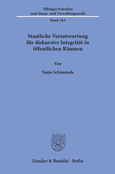 Produktbild: Staatliche Verantwortung f&uuml;r diskursive Integrit&auml;t in &ouml;ffentlichen R&auml;umen.
