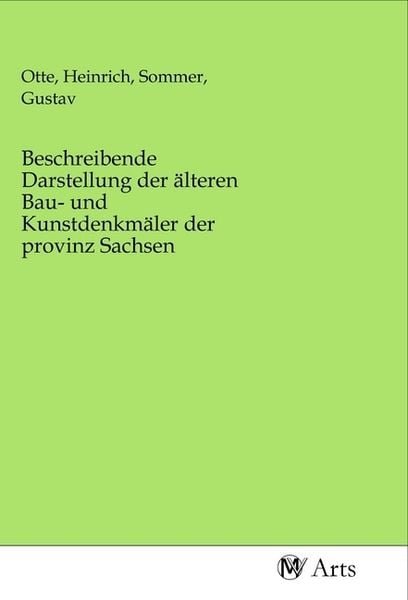 Beschreibende Darstellung der älteren Bau- und Kunstdenkmäler der provinz Sachsen, Taschenbuch von , MV-Arts, 9783968714318