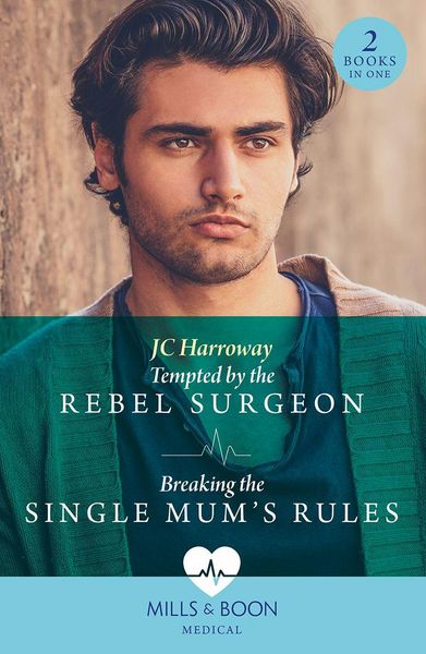 Produktbild: Tempted By The Rebel Surgeon / Breaking The Single Mum's Rules