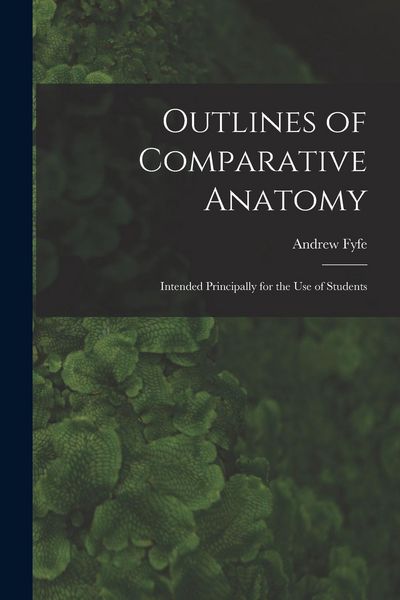 Produktbild: Outlines of Comparative Anatomy: Intended Principally for the Use of Students
