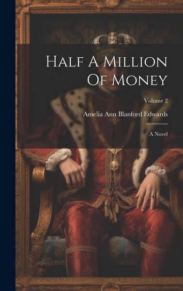 Produktbild: Half A Million Of Money: A Novel; Volume 2
