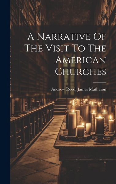 Produktbild: A Narrative Of The Visit To The American Churches