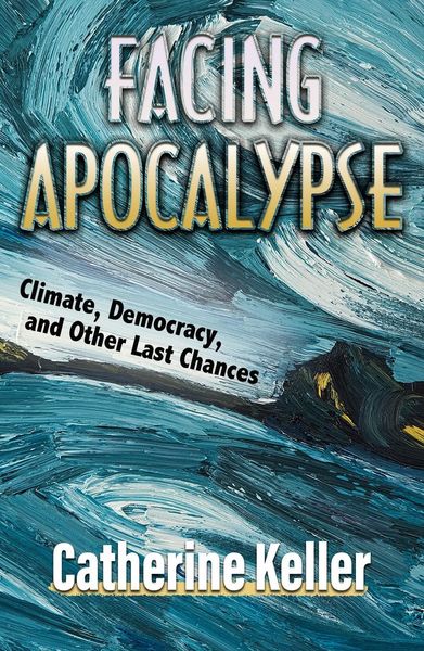 Produktbild: Facing Apocalypse: Climate, Democracy and Other Last Chances