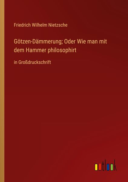 Produktbild: G&ouml;tzen-D&auml;mmerung; Oder Wie man mit dem Hammer philosophirt