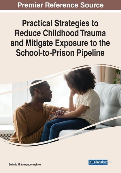 Produktbild: Practical Strategies to Reduce Childhood Trauma and Mitigate Exposure to the School-to-Prison Pipeline
