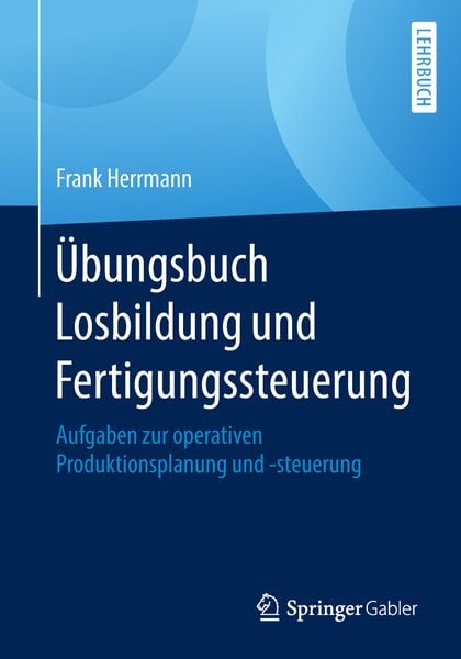 Produktbild: &Uuml;bungsbuch Losbildung und Fertigungssteuerung