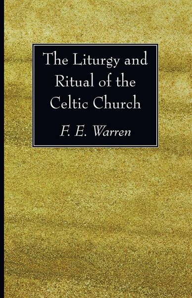 Produktbild: The Liturgy and Ritual of the Celtic Church