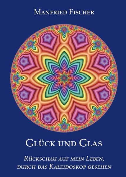 Glück und Glas, Taschenbuch von Manfried Fischer, Rediroma-Verlag, 978-3-86870-540-9