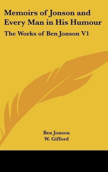 Produktbild: Jonson, B: Memoirs of Jonson and Every Man in His Humour