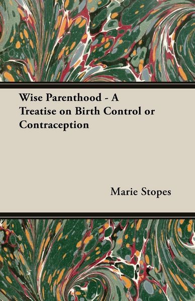 Produktbild: Wise Parenthood - A Treatise on Birth Control or Contraception