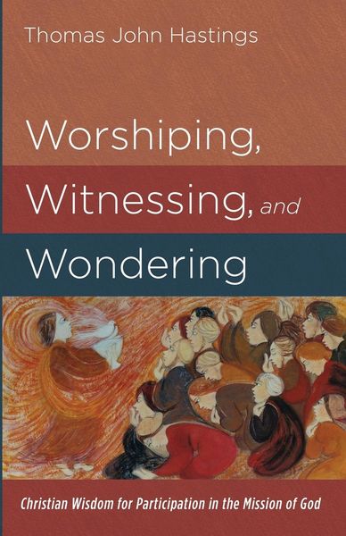Produktbild: Worshiping, Witnessing, and Wondering